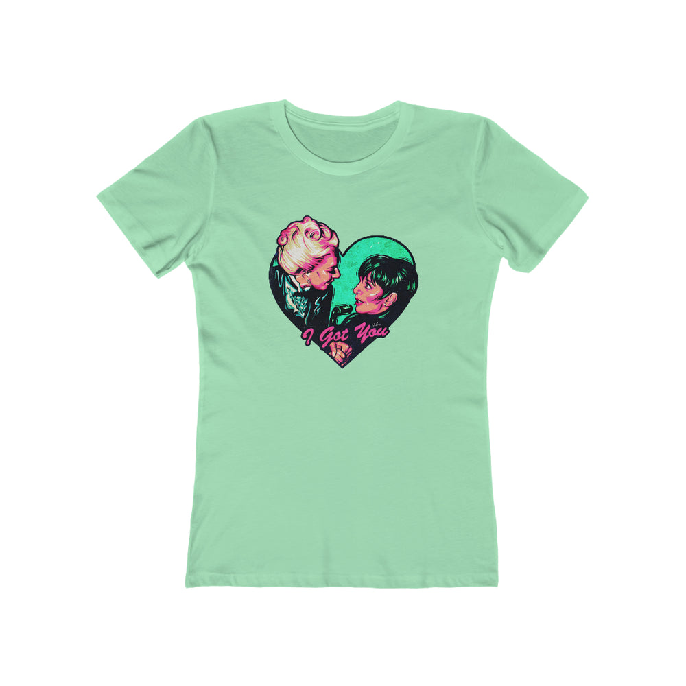 I Got You - Women's The Boyfriend Tee