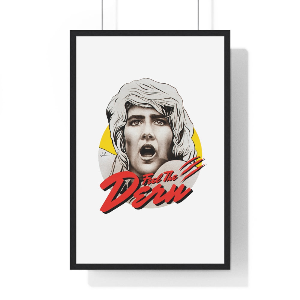 Feel The Dern - Premium Framed Vertical Poster