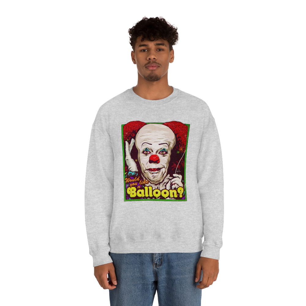 Would You Like A Balloon? - Unisex Heavy Blend™ Crewneck Sweatshirt