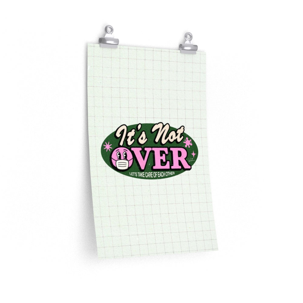 It's Not Over - Premium Matte vertical posters