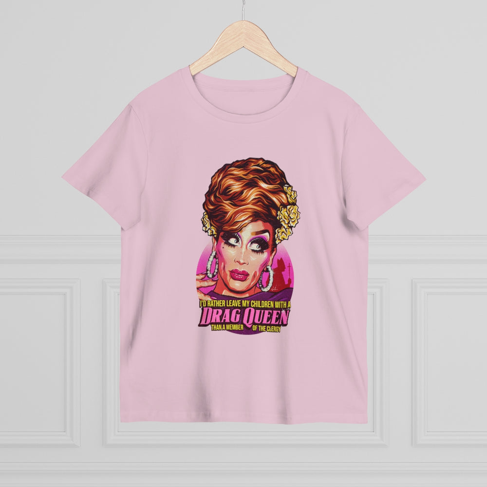 I'd Rather Leave My Children With A Drag Queen [Australian-Printed] - Women’s Maple Tee