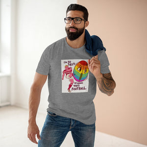 I'm So Tired Of Being This Football [Australian-Printed] - Men's Staple Tee