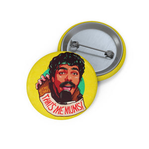 That's Me Mum's! - Pin Buttons