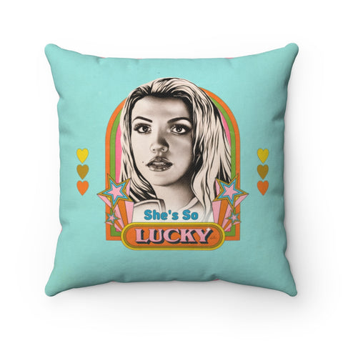 She's So Lucky - Spun Polyester Square Pillow Case 16x16" (Slip Only)