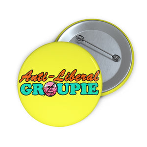 Anti-Liberal Groupie - Pin Buttons