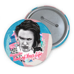 Time Of Your Life - Custom Pin Buttons