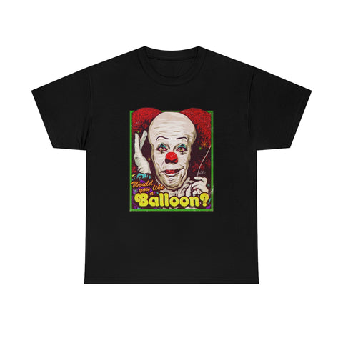 Would You Like A Balloon? [Australian-Printed] - Unisex Heavy Cotton Tee