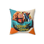 The Name Game - Spun Polyester Square Pillow Case 16x16" (Slip Only)