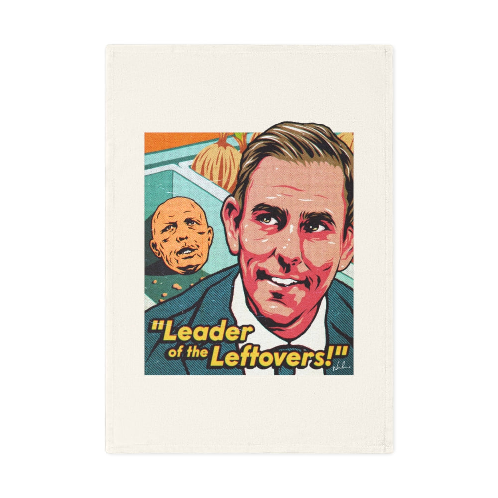 Leader Of The Leftovers - Cotton Tea Towel
