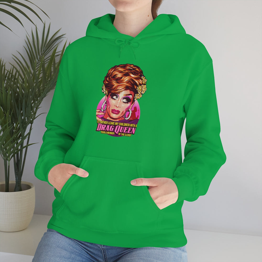 I'd Rather Leave My Children With A Drag Queen - Unisex Heavy Blend™ Hooded Sweatshirt