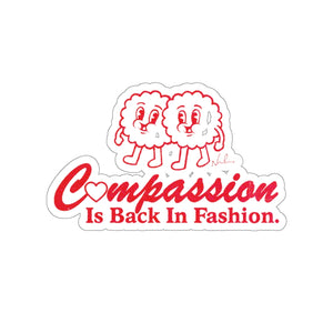 Compassion Is Back In Fashion - Kiss-Cut Stickers