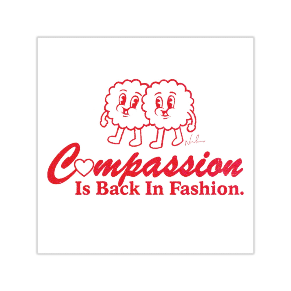 Compassion Is Back In Fashion - Square Vinyl Stickers