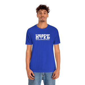 Hope Always Defeats Hate - Unisex Jersey Short Sleeve Tee