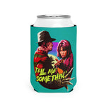 Tell Me Somethin' - Can Cooler Sleeve
