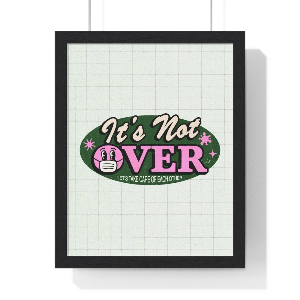 It's Not Over - Premium Framed Vertical Poster