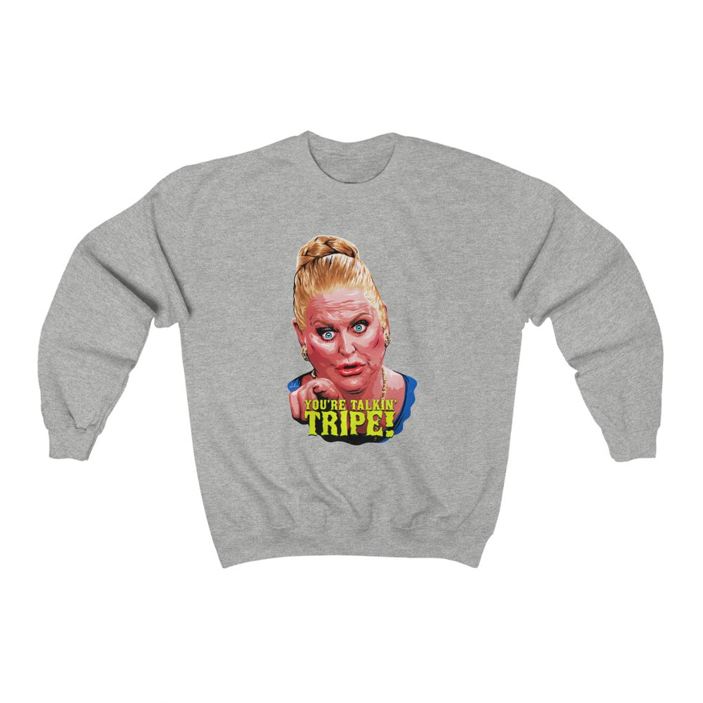 YOU'RE TALKIN' TRIPE! - Unisex Heavy Blend™ Crewneck Sweatshirt