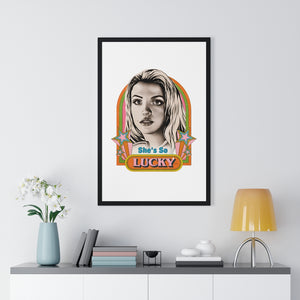 She's So Lucky - Premium Framed Vertical Poster