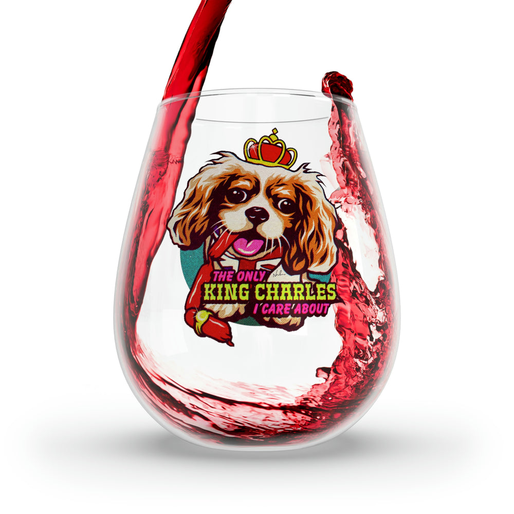 The Only King Charles I Care About - Stemless Glass, 11.75oz