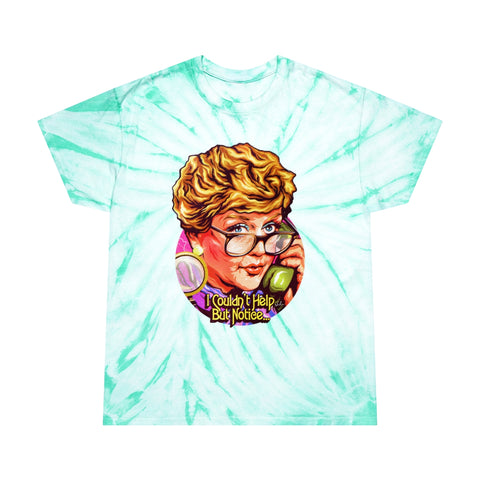 I Couldn't Help But Notice... - Tie-Dye Tee, Cyclone