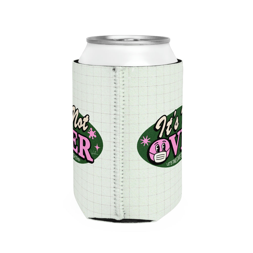 It's Not Over - Can Cooler Sleeve