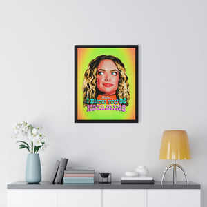 Babe, I Know You Do Ketamine - Premium Framed Vertical Poster