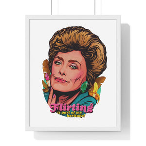 Flirting Is Part Of My Heritage! - Premium Framed Vertical Poster