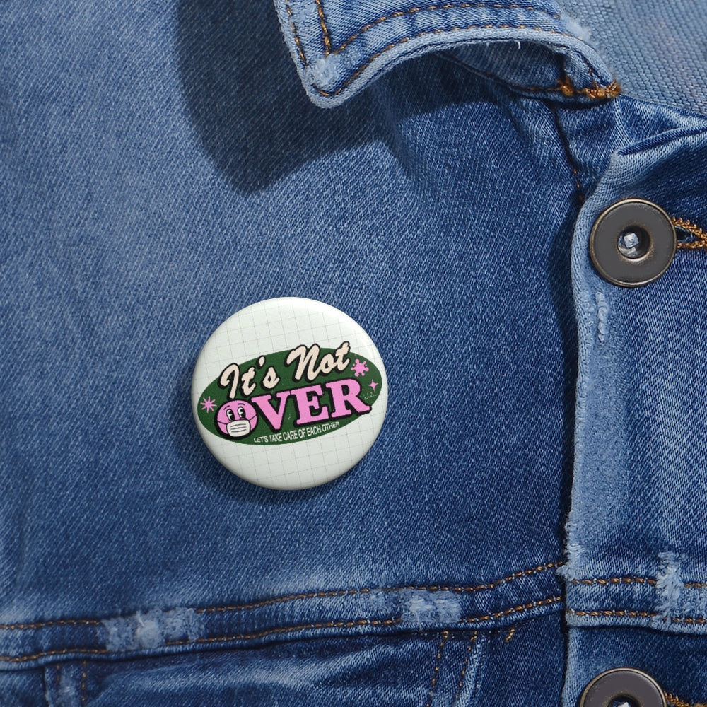 It's Not Over - Pin Buttons
