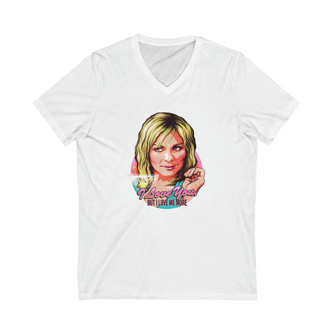 I Love You, But I Love Me More - Unisex Jersey Short Sleeve V-Neck Tee