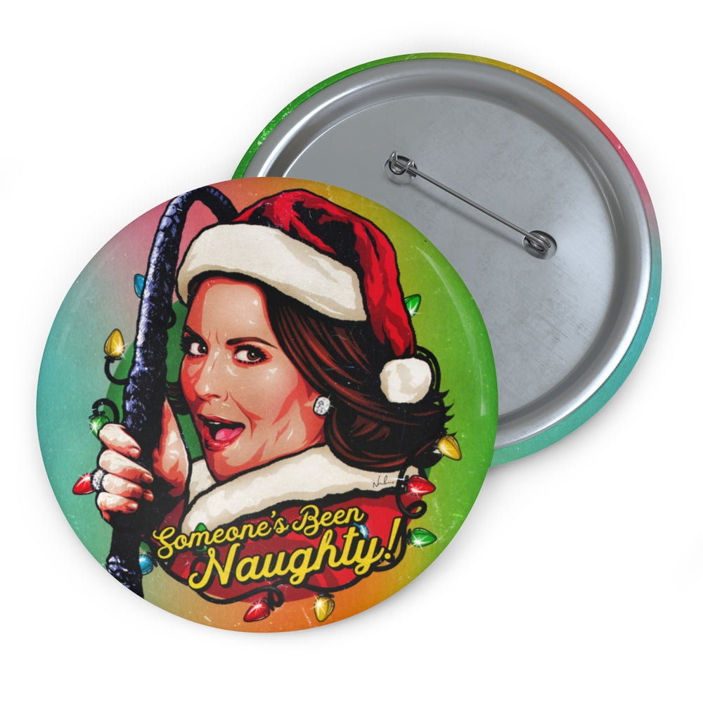 Someone's Been Naughty! - Custom Pin Buttons