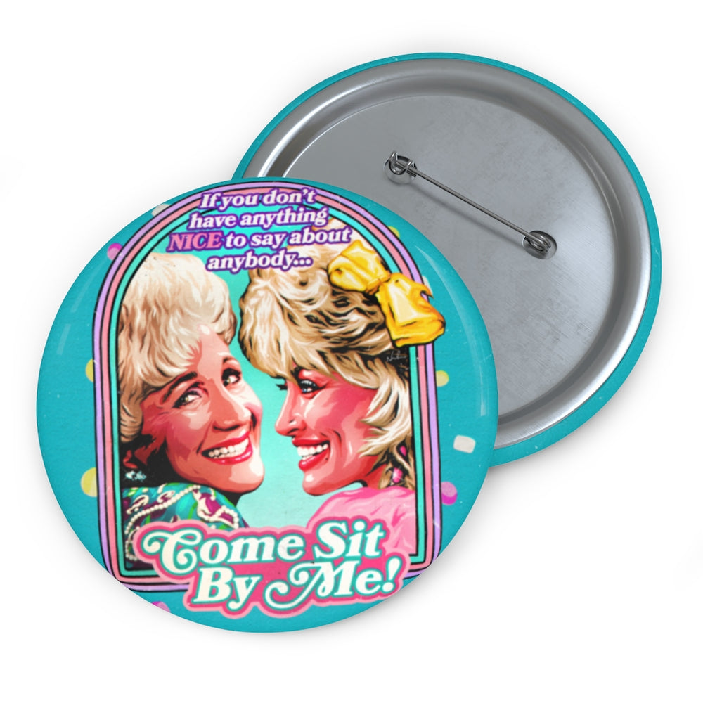 Come Sit By Me! - Custom Pin Buttons