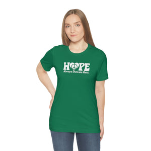 Hope Always Defeats Hate - Unisex Jersey Short Sleeve Tee