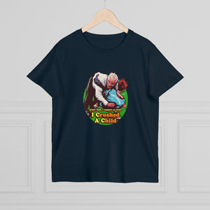 I Crushed A Child [Australian-Printed] - Women’s Maple Tee