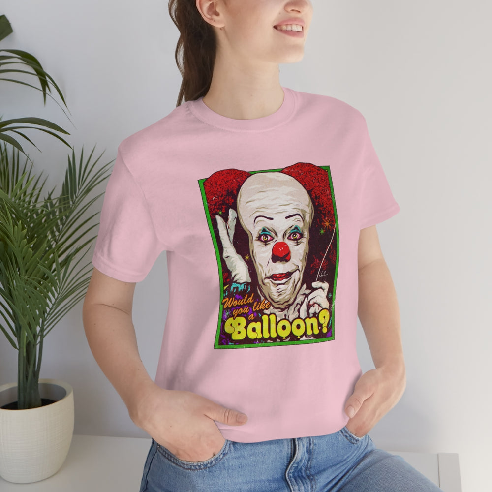 Would You Like A Balloon? - Unisex Jersey Short Sleeve Tee