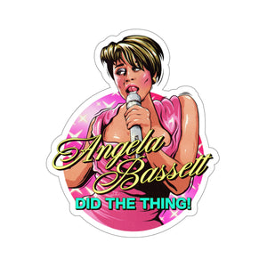 Angela Bassett Did The Thing - Kiss-Cut Stickers