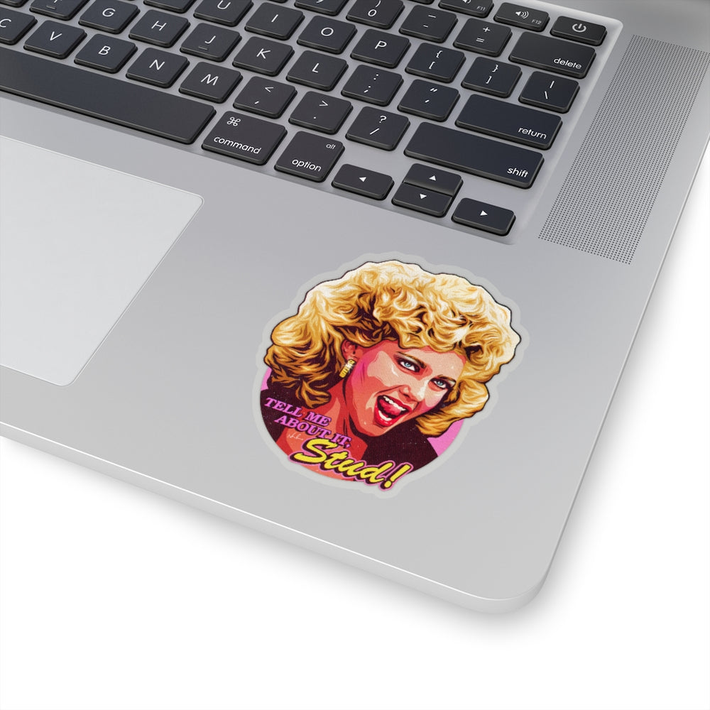 Tell Me About It, Stud - Kiss-Cut Stickers