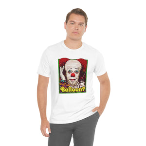 Would You Like A Balloon? - Unisex Jersey Short Sleeve Tee