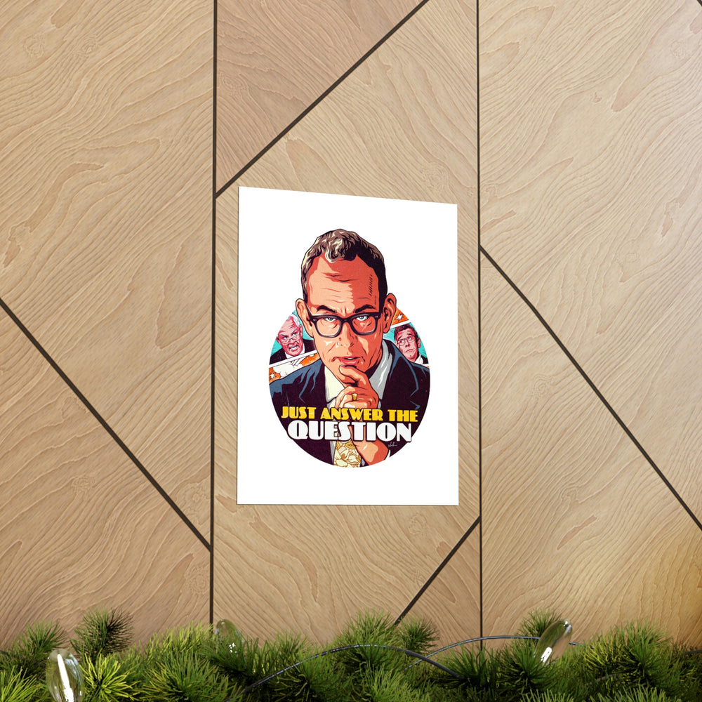 Just Answer The Question - Premium Matte vertical posters