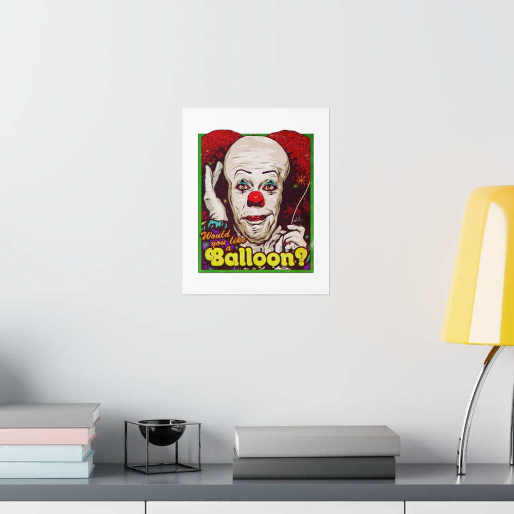 Would You Like A Balloon? - Premium Matte vertical posters