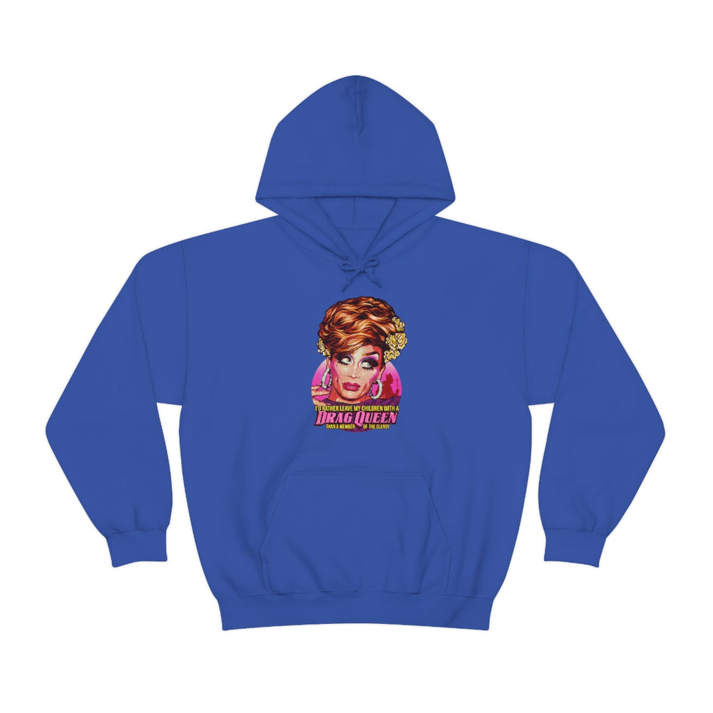 I'd Rather Leave My Children With A Drag Queen - Unisex Heavy Blend™ Hooded Sweatshirt