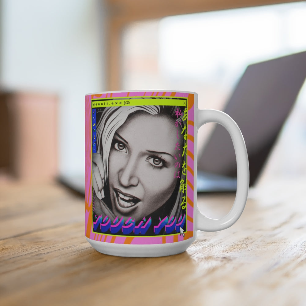 TOUCH YOU - Mug 15oz