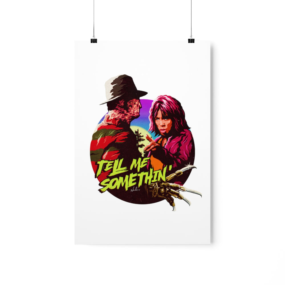 Tell Me Somethin' - Premium Matte vertical posters