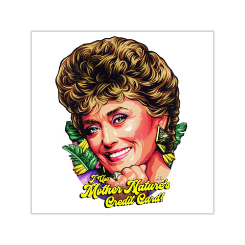 I Use Mother Nature’s Credit Card! - Square Vinyl Stickers