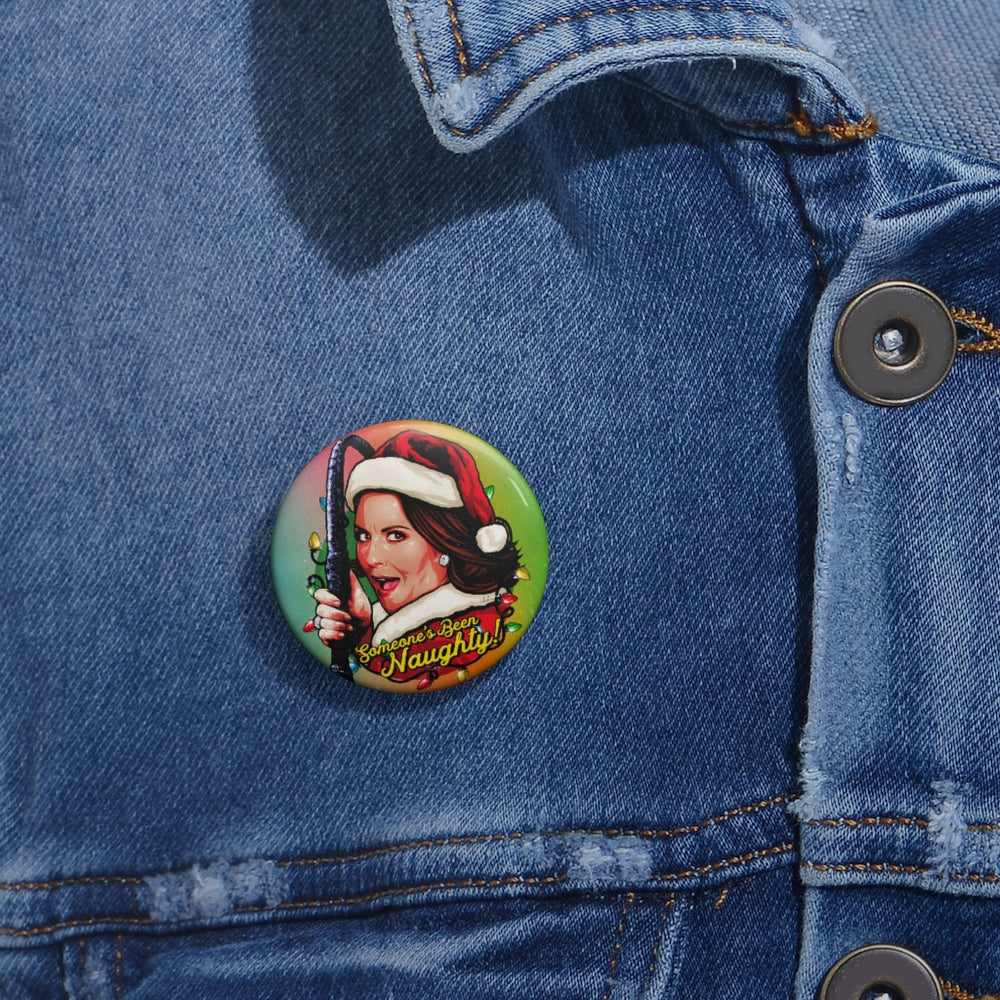 Someone's Been Naughty! - Custom Pin Buttons