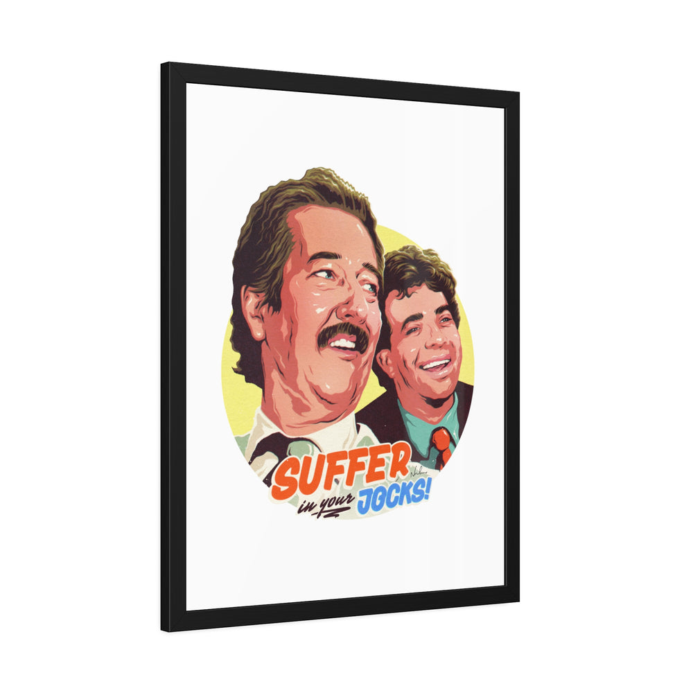 Suffer In Your Jocks! - Framed Paper Posters