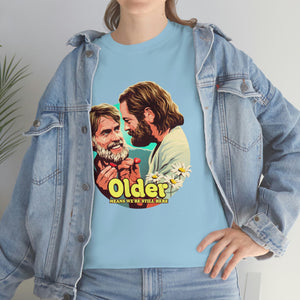 Older Means We're Still Here [Australian-Printed] - Unisex Heavy Cotton Tee