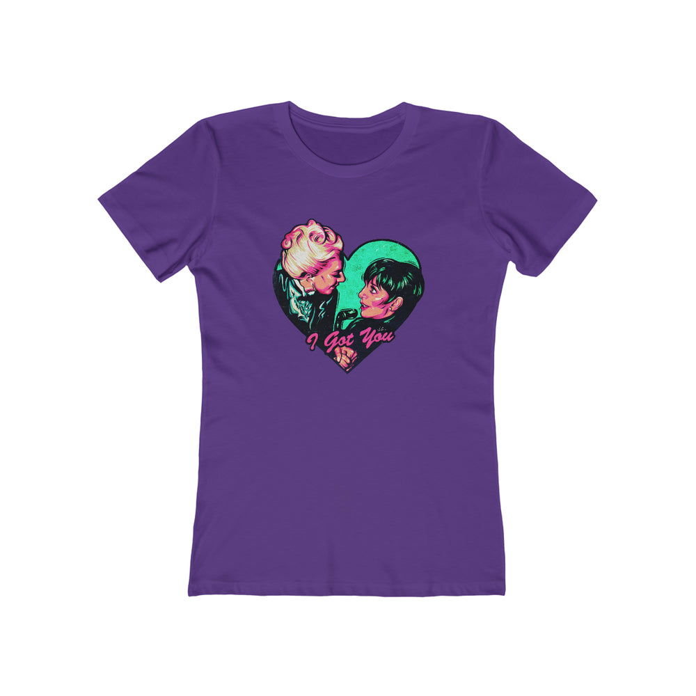 I Got You - Women's The Boyfriend Tee