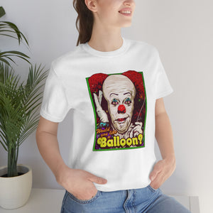 Would You Like A Balloon? - Unisex Jersey Short Sleeve Tee