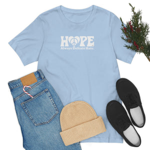 Hope Always Defeats Hate - Unisex Jersey Short Sleeve Tee