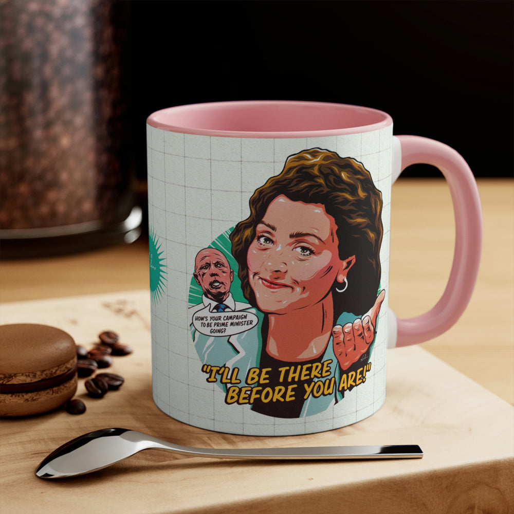 I'll Be There Before You Are! (Australian Printed) - 11oz Accent Mug