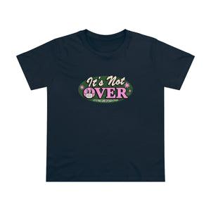 It's Not Over [Australian-Printed] - Women’s Maple Tee